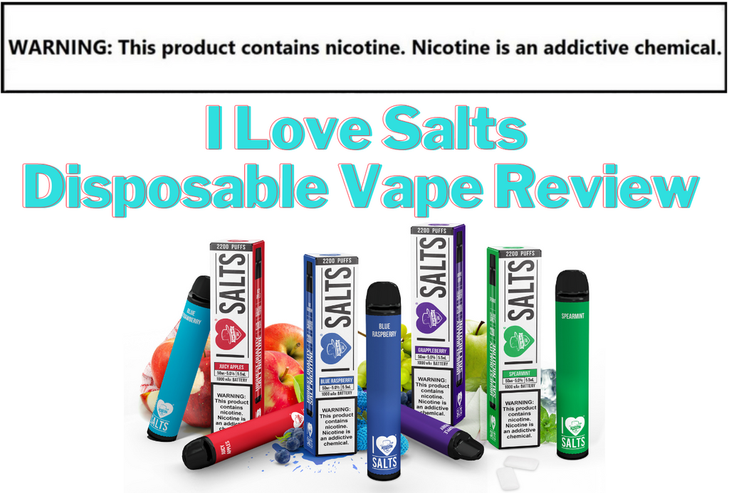 I Love Salts Disposable Vape Review
