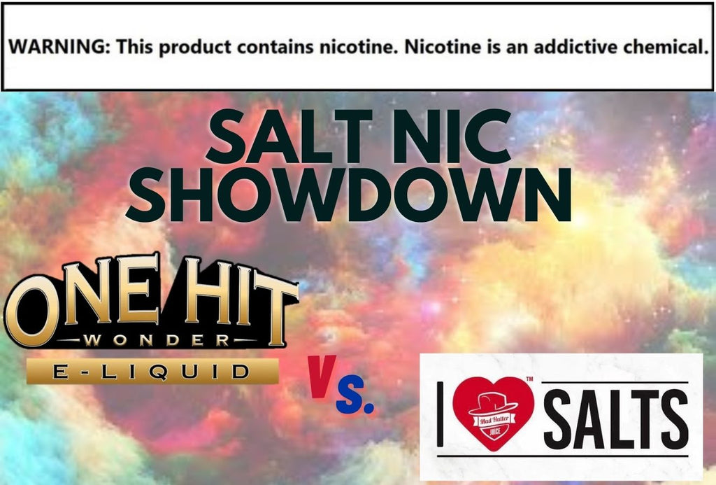 Top Salt Nic Brands: One Hit Wonder versus I Love Salts