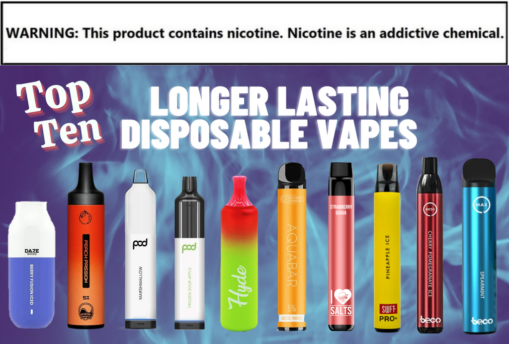 Top Ten Longer Lasting Disposable Vapes